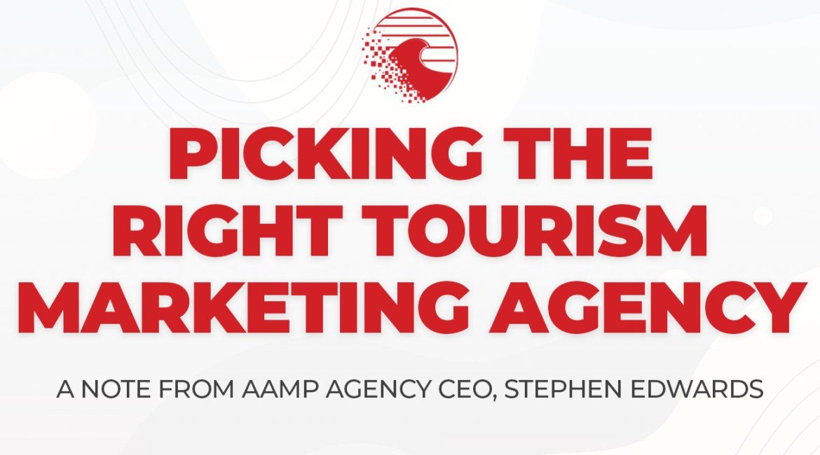 Red text on a light background reading "Picking the Right Tourism Marketing Agency" with AAMP Agency logo, attributed to CEO Stephen Edwards.